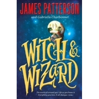 Witch and Wizard by James Patterson 